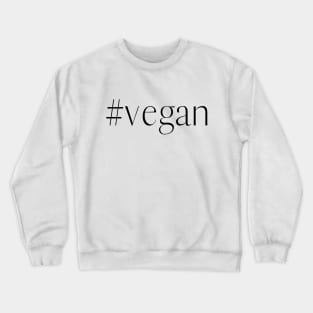 Sustainable Living, Vegan Life, Vegan, Veganism Crewneck Sweatshirt